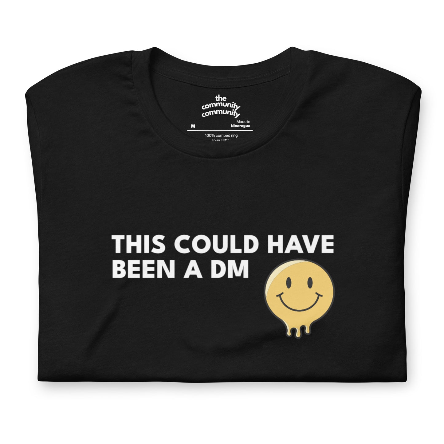 THIS COULD HAVE BEEN A DM Tee